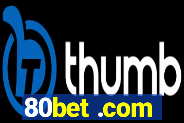 80bet .com